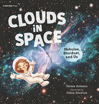 Clouds in Space by Teresa Robeson illustrated by Diana Renzina